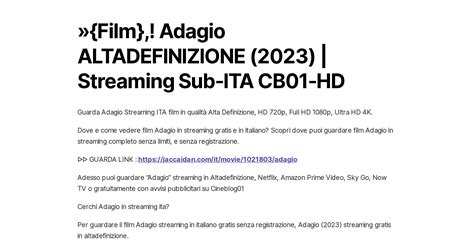 altadefinizione streaming 2023|Adagio (2023) streaming Italiano In Altadefinizione.